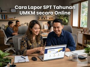 Cara Lapor SPT Tahunan untuk Pelaku UMKM secara Online