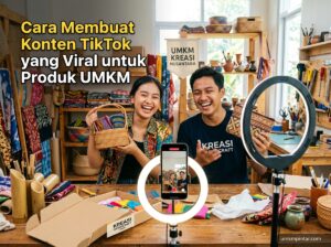 Cara Membuat Konten TikTok yang Viral untuk Produk UMKM